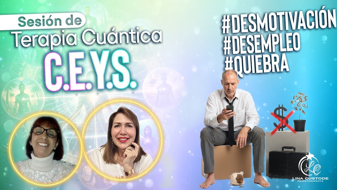 Sesi&oacute;n de Terapia Cu&aacute;ntica C.E.Y.S. - #Desempleo #Desmotivacion #Quiebra | Anderson 