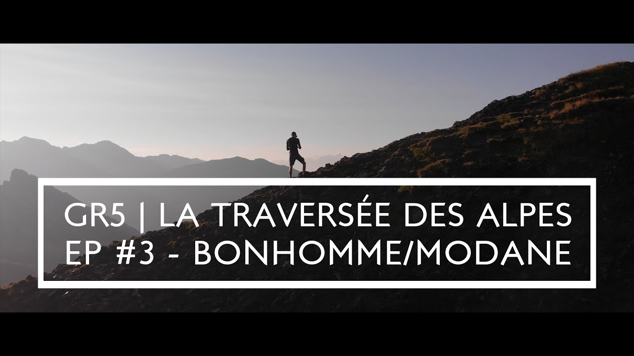 La FIN du PERIPLE ! Je TRAVERSE les ALPES à PIED - Episode #3 (GR5 de SAINT-GINGOLPH à MODANE)