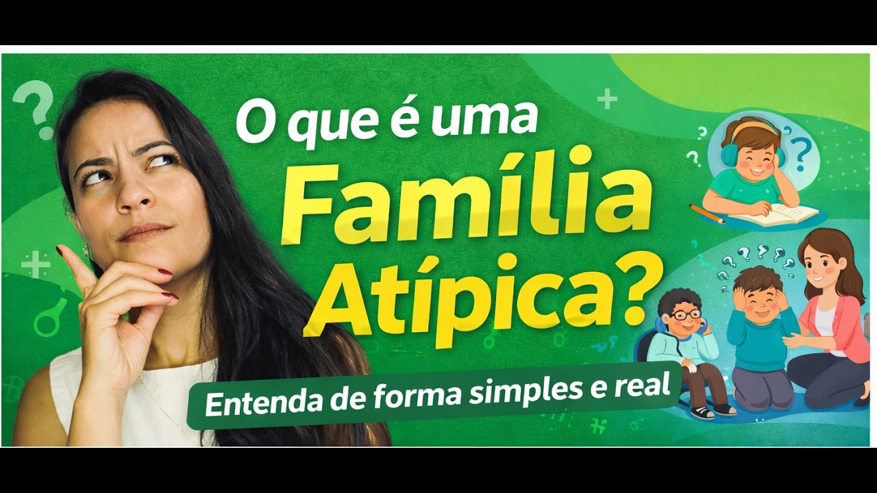O que é uma Família Atípica? Entenda de forma simples e real