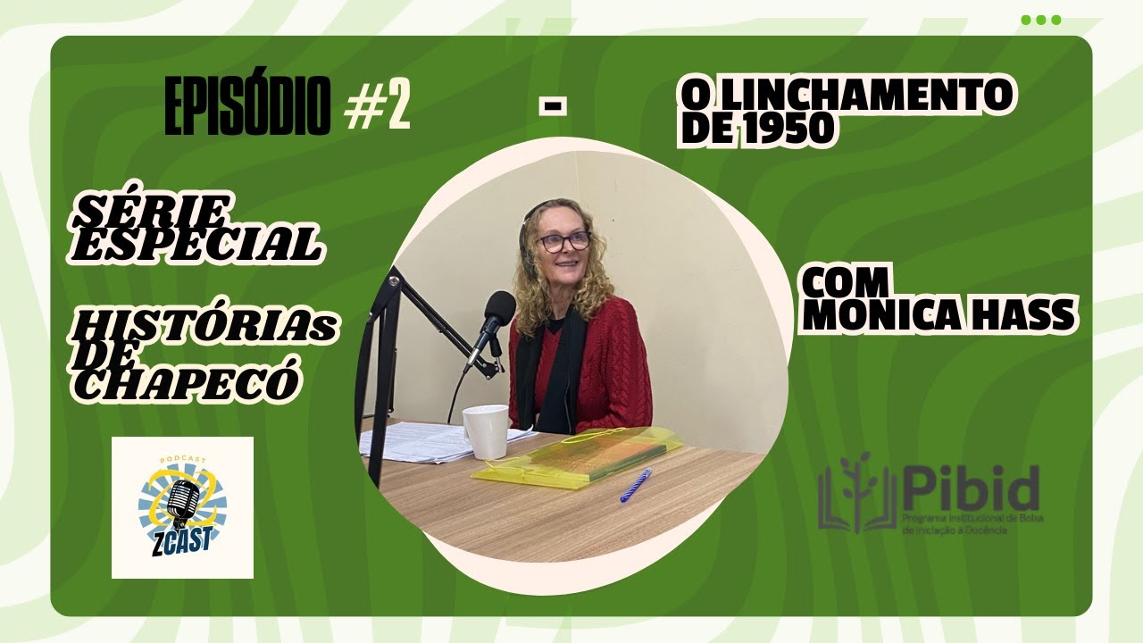 Histórias de Chapecó [Série Especial] - #2 Linchamento de 1950 | Monica Hass