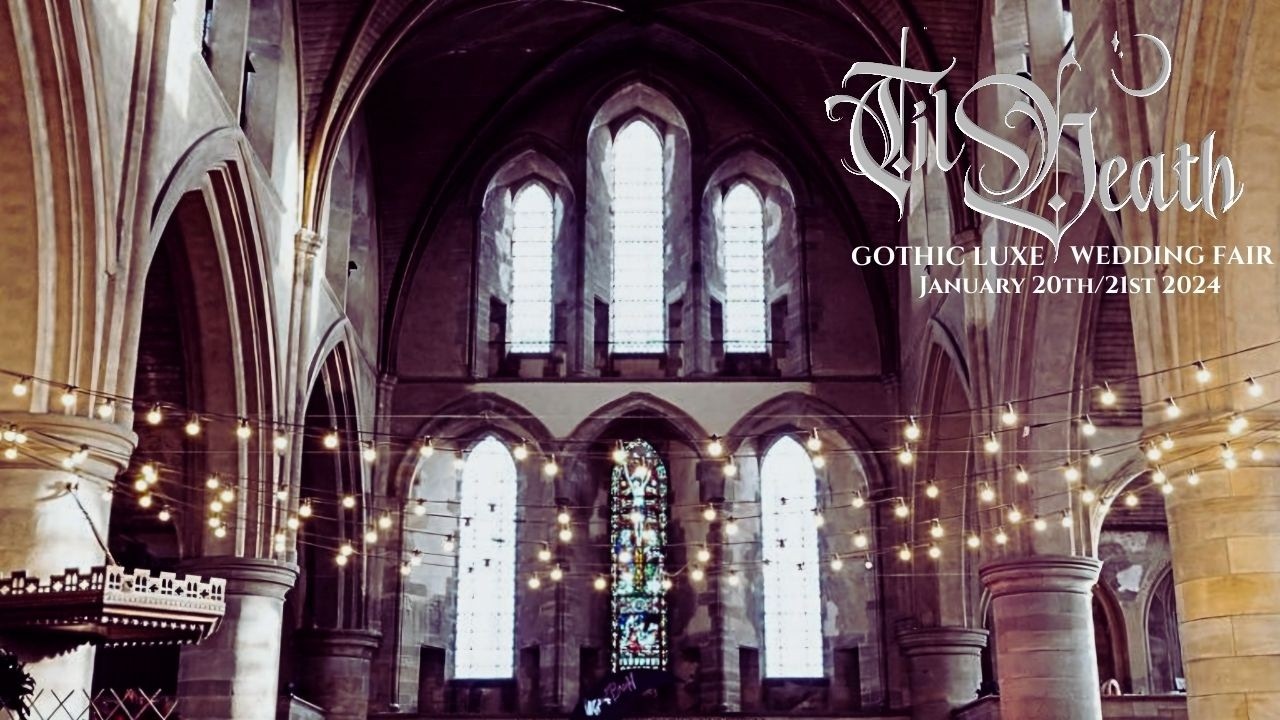 TilDeath Gothic Luxe Wedding Fair I Leftbank Leeds