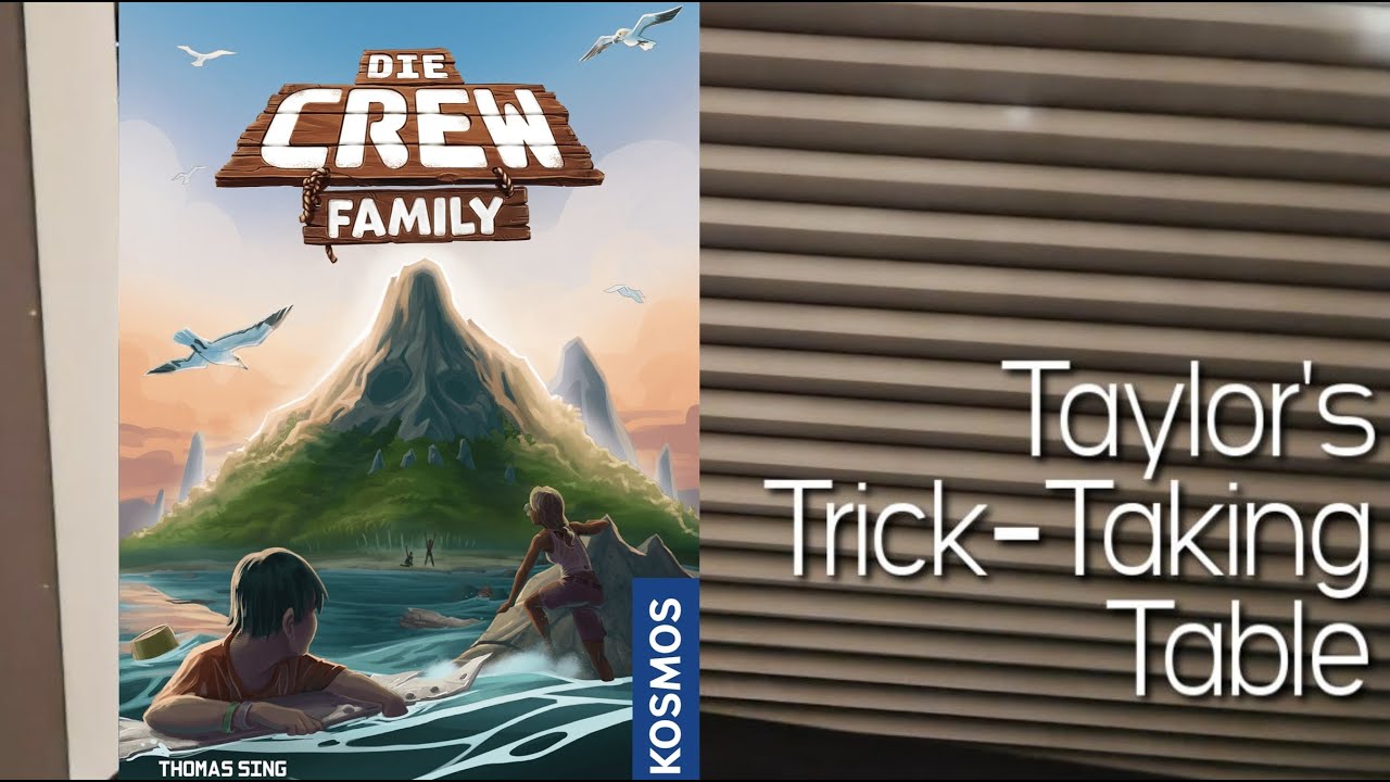 Die Crew: Family ~ Taylor's Trick-Taking Table