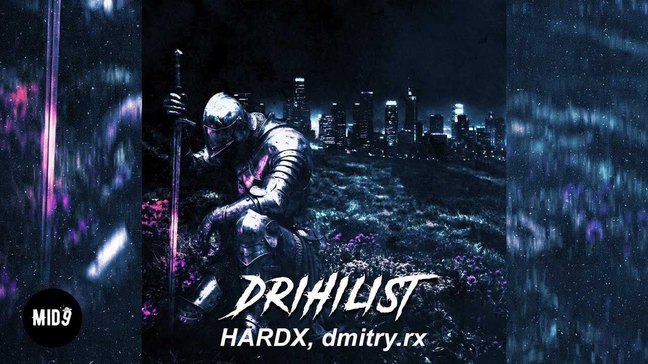 HARDX, dmitry.rx - DRIHILIST 💫 ELECTRONIC HARDSTYLE PHONK