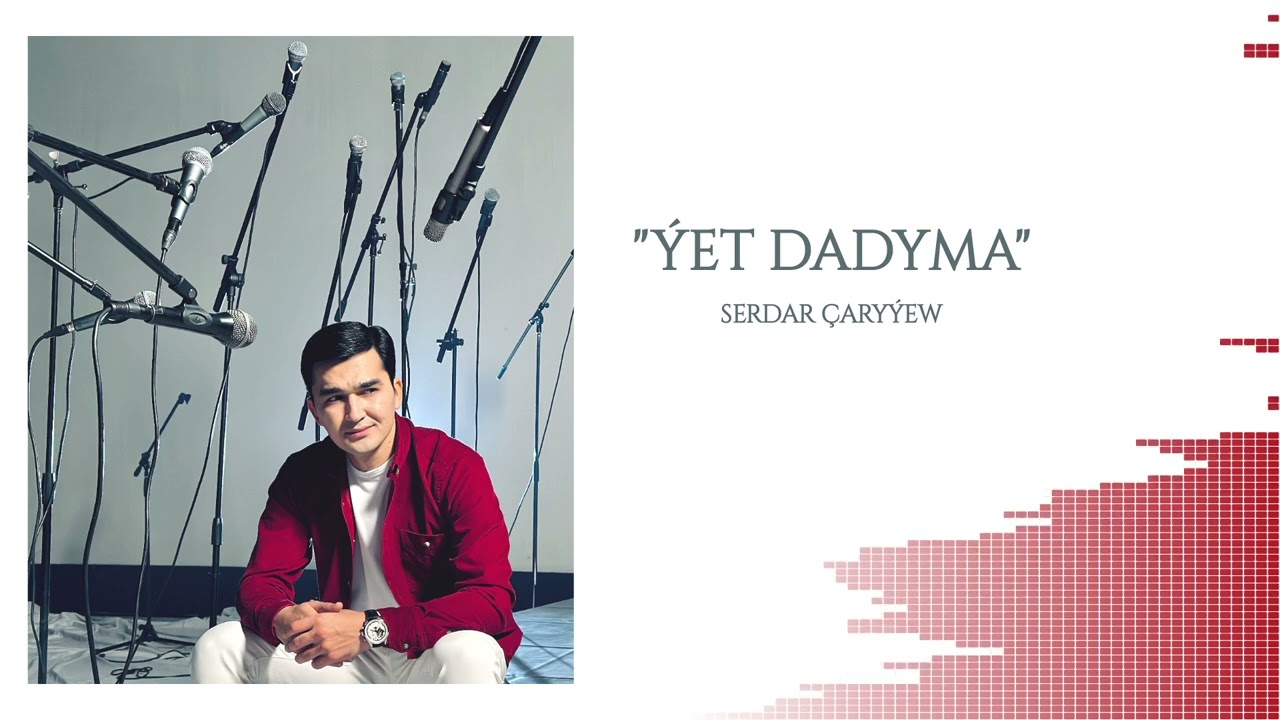 Serdar &Ccedil;ary&yacute;ew - &Yacute;et dadyma 2024