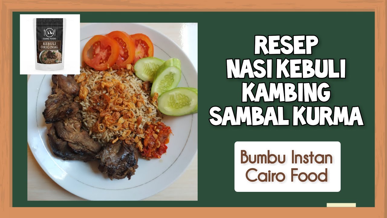 RESEP NASI KEBULI KAMBING SAMBAL KURMA || BUMBU INSTAN NASI KEBULI CAIRO FOOD