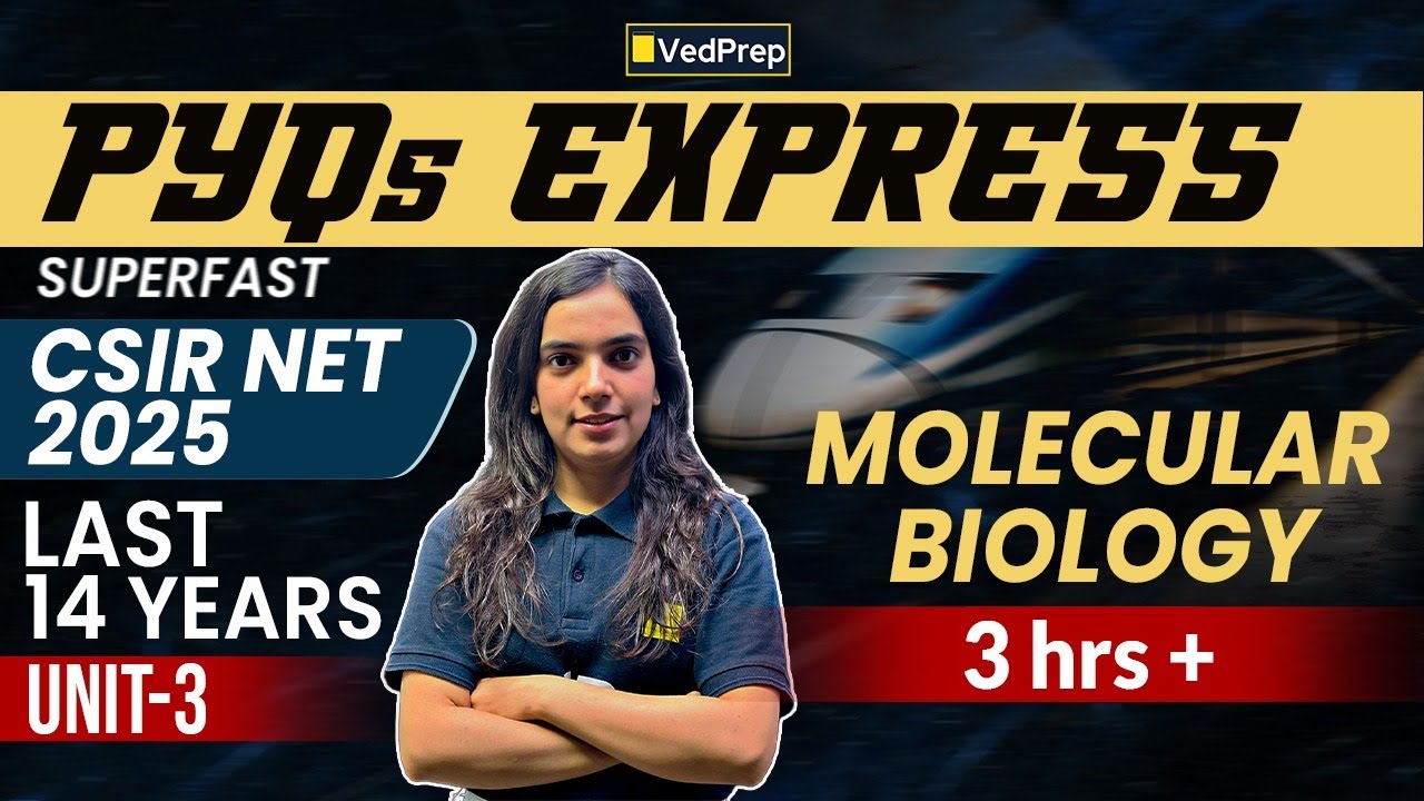 Unit 3 Molecular Biology | 14 Years PYQs Solved | Mega Revision in Just 3 Hours | CSIR NET 2025