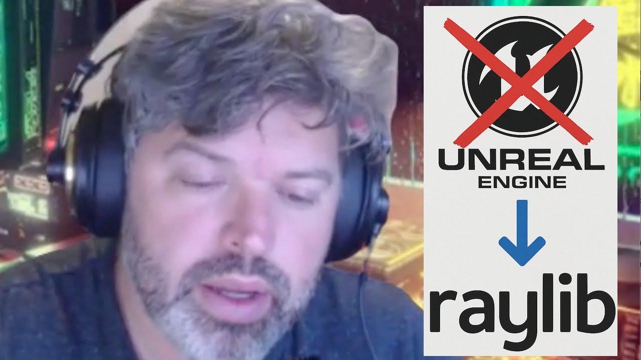 Leaving Unreal (and game engines) for Raylib