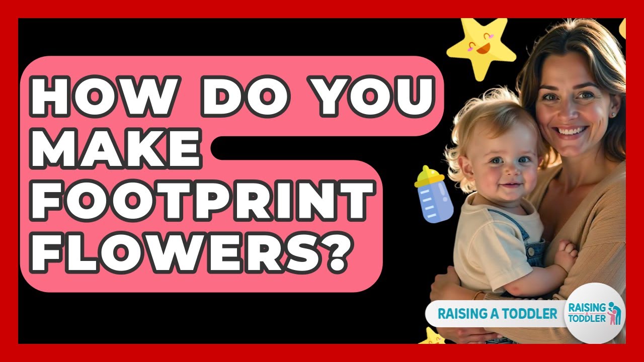 How Do You Make Footprint Flowers? - Raising A Toddler