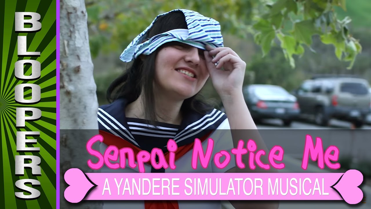 SENPAI NOTICE ME: Bloopers from A Yandere Simulator Musical