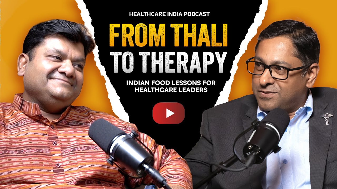 Healthcare India Podcast: From Thali to Therapy