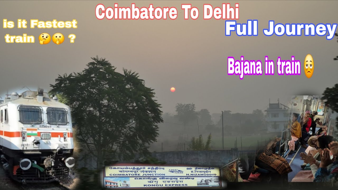 Coimbatore to Delhi | 2AC Train | Full Journey | Kongu SF 