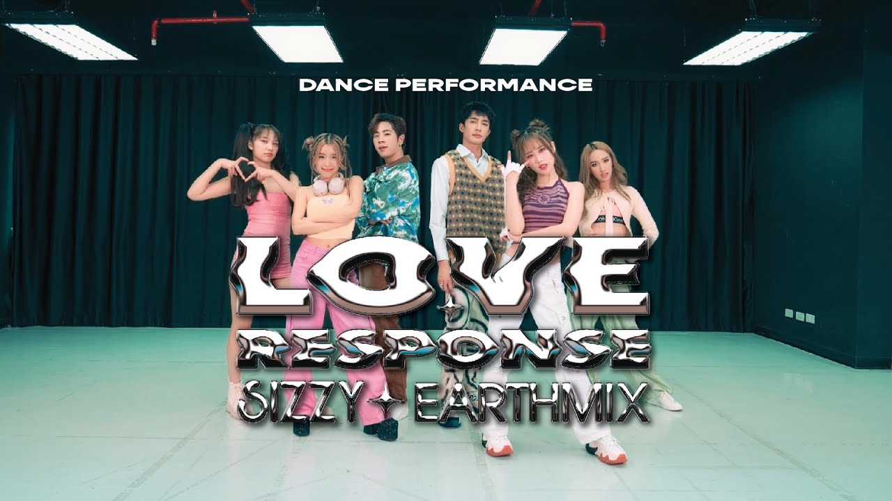 [DANCE PERFORMANCE] รับผิดชอบใจฉันด้วย (LOVE RESPONSE)  - SIZZY x EARTHMIX