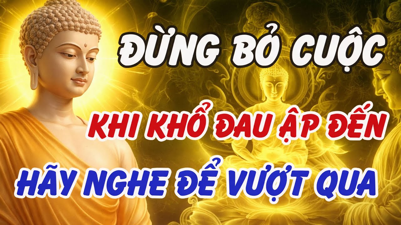 KHỔ ĐẾ & CON ĐƯỜNG CHUYỂN HÓA | Hiểu Khổ Để Tâm An – 180 Phút Phật Pháp Sâu Lắng