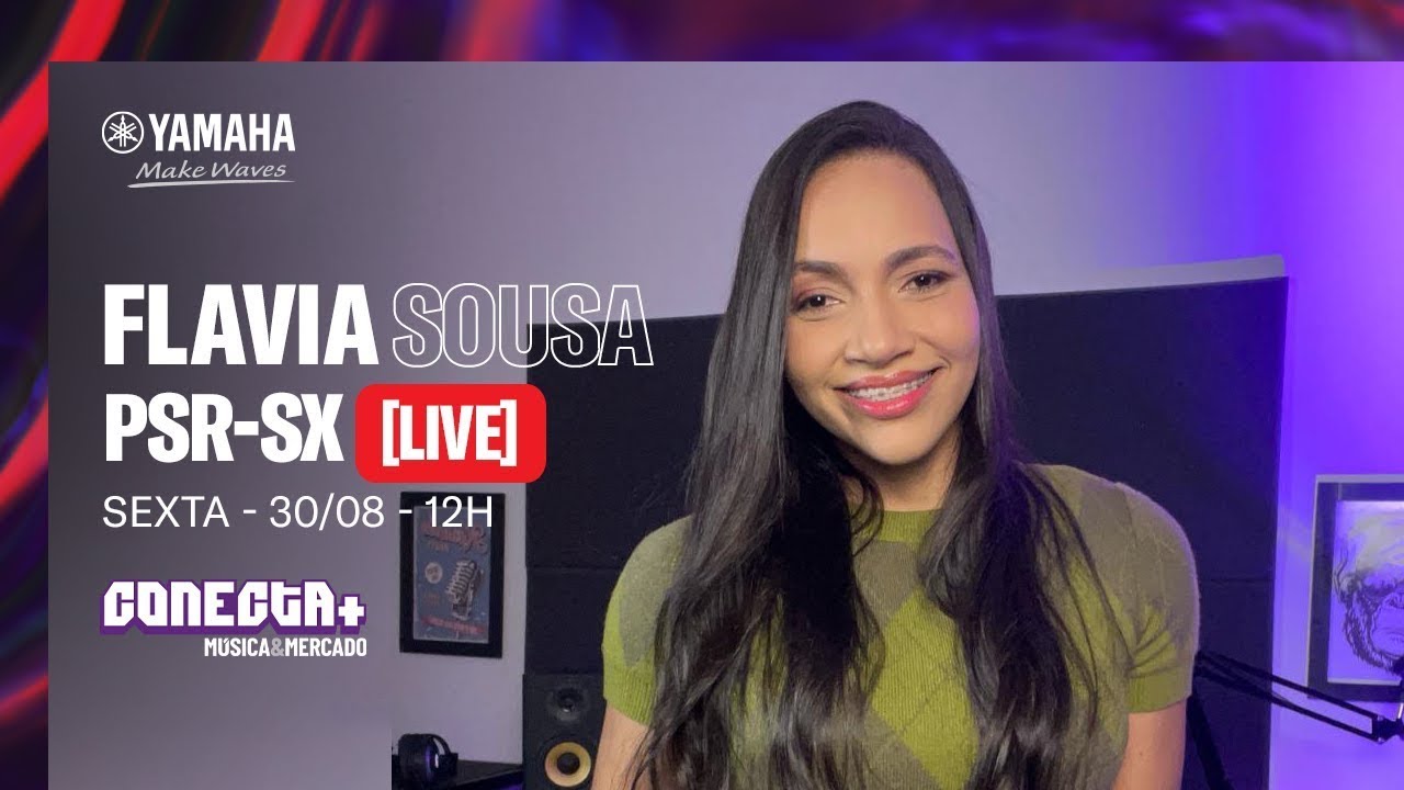 Flavia Sousa com PSR-SX - Conecta+ 2024