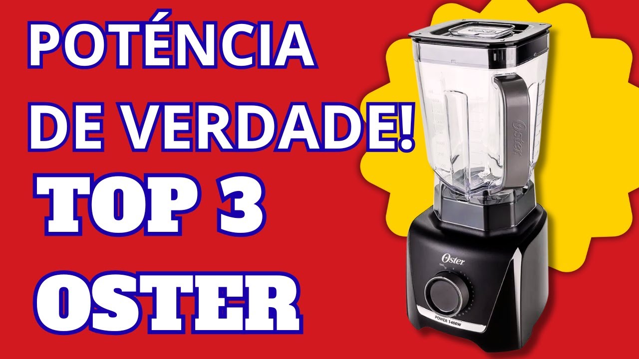🥇 Top 3 Liquidificadores Oster: O Melhor Vai Surpreender Você!