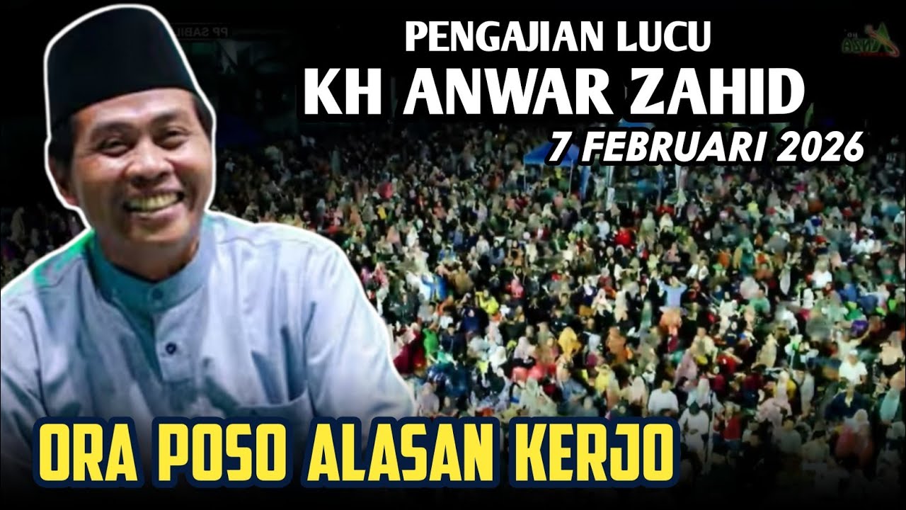 PENGAJIAN LUCU KH ANWAR ZAHID 7 FEBRUARI 2026