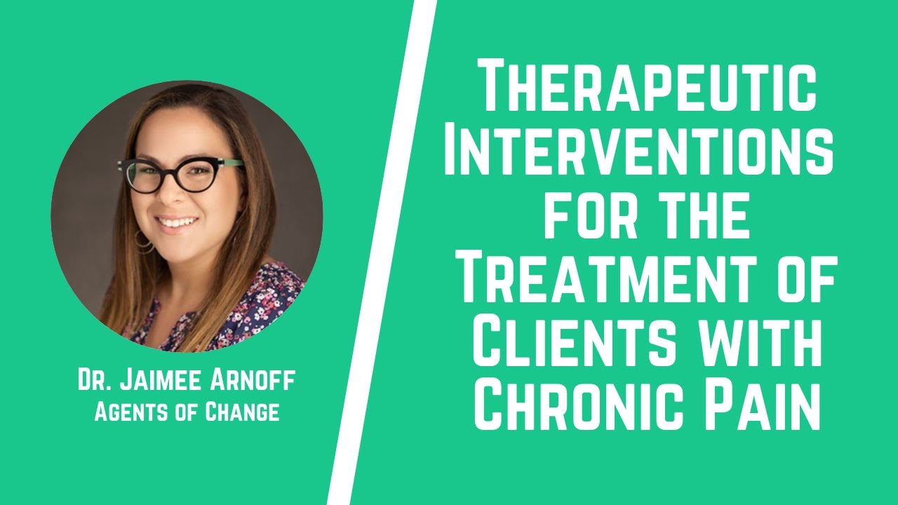 Therapeutic Interventions for the Treatment of Clients with Chronic Pain (3 General CE Credits)