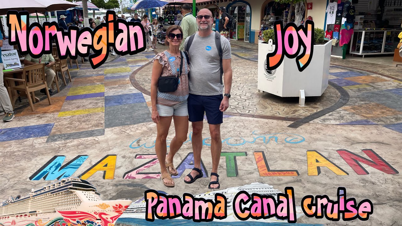 Norwegian Joy Panama Canal Cruise:  Mazatlan