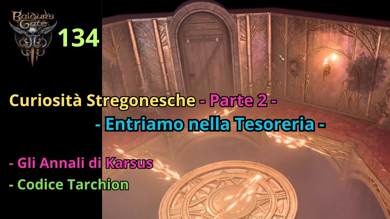 134) Curiosità Stregonesche - Parte 2 - Entriamo nella Tesoreria - Baldur's Gate 3 Gameplay ITA