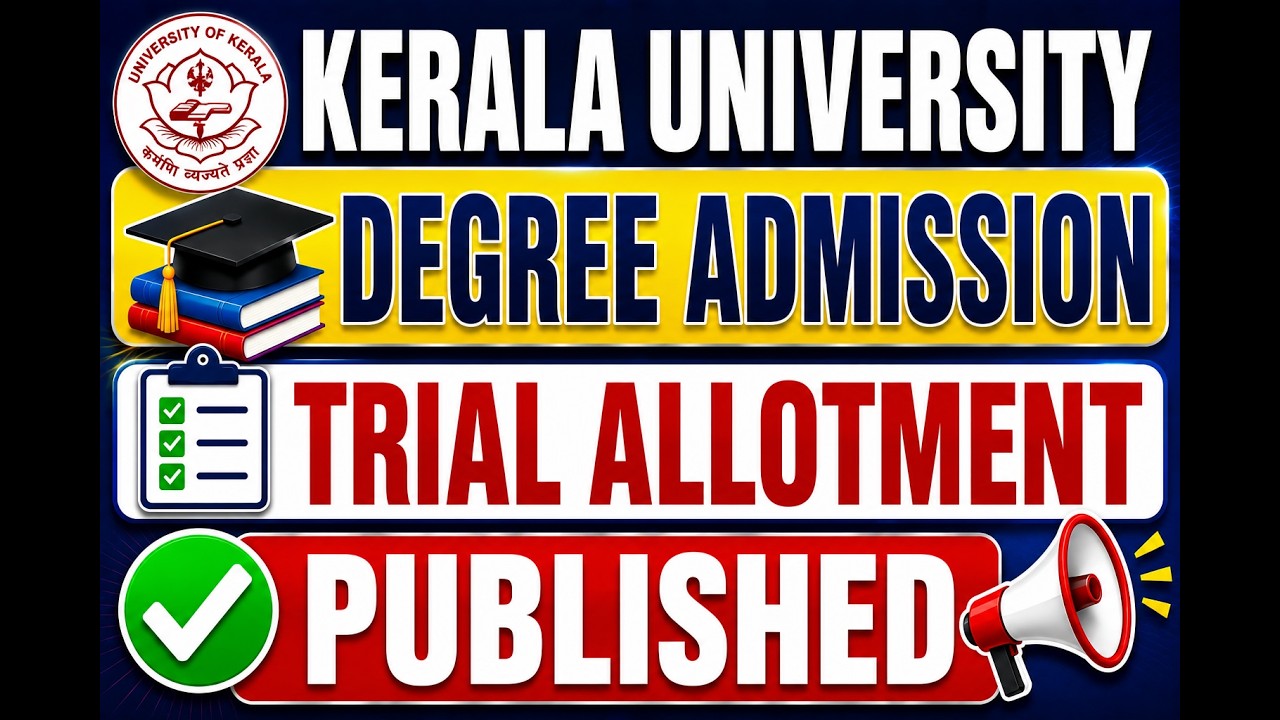 Kerala University Degree Admission 2026 | Trial Allotment Published | What Next?