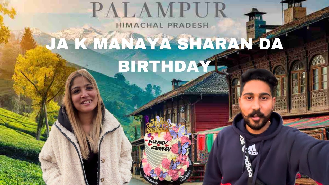 PALAMPUR ja ke SHARAN da Birthday Mnaya 🎂