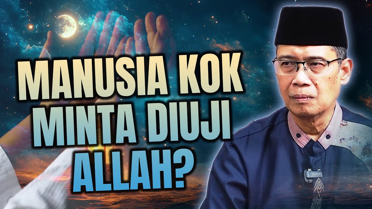 ORANG KOK MINTA DI UJI ALLAH, MASYAALLAH