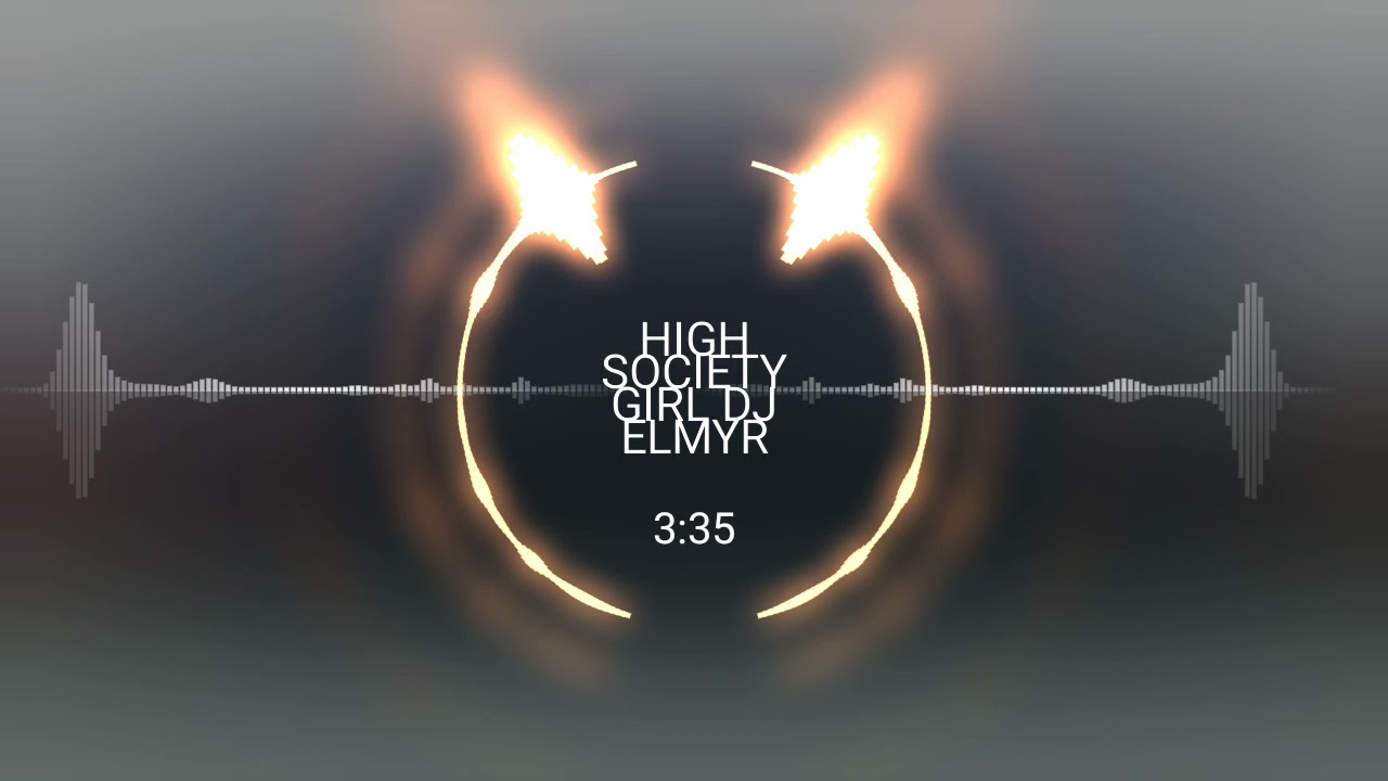 HIGH SOCIETY GIRL DJ ELMYR