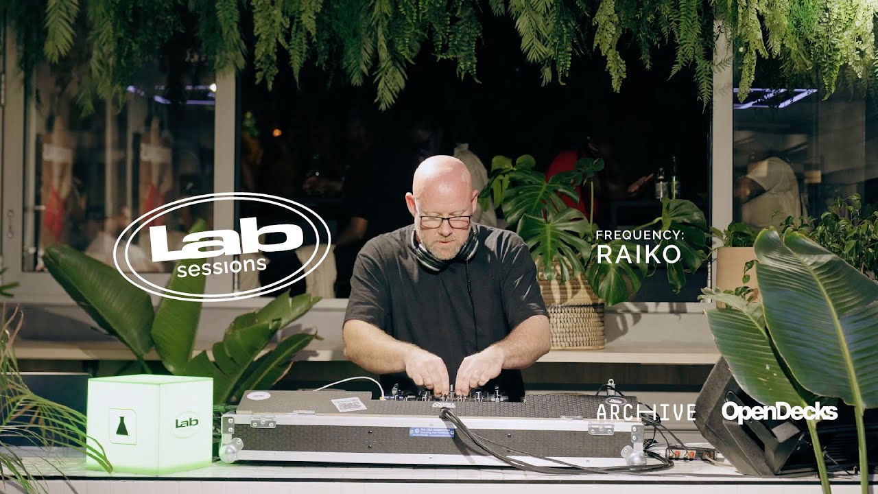 LAB SESSIONS | ARCHIVE OPEN DECKS | RAIKO