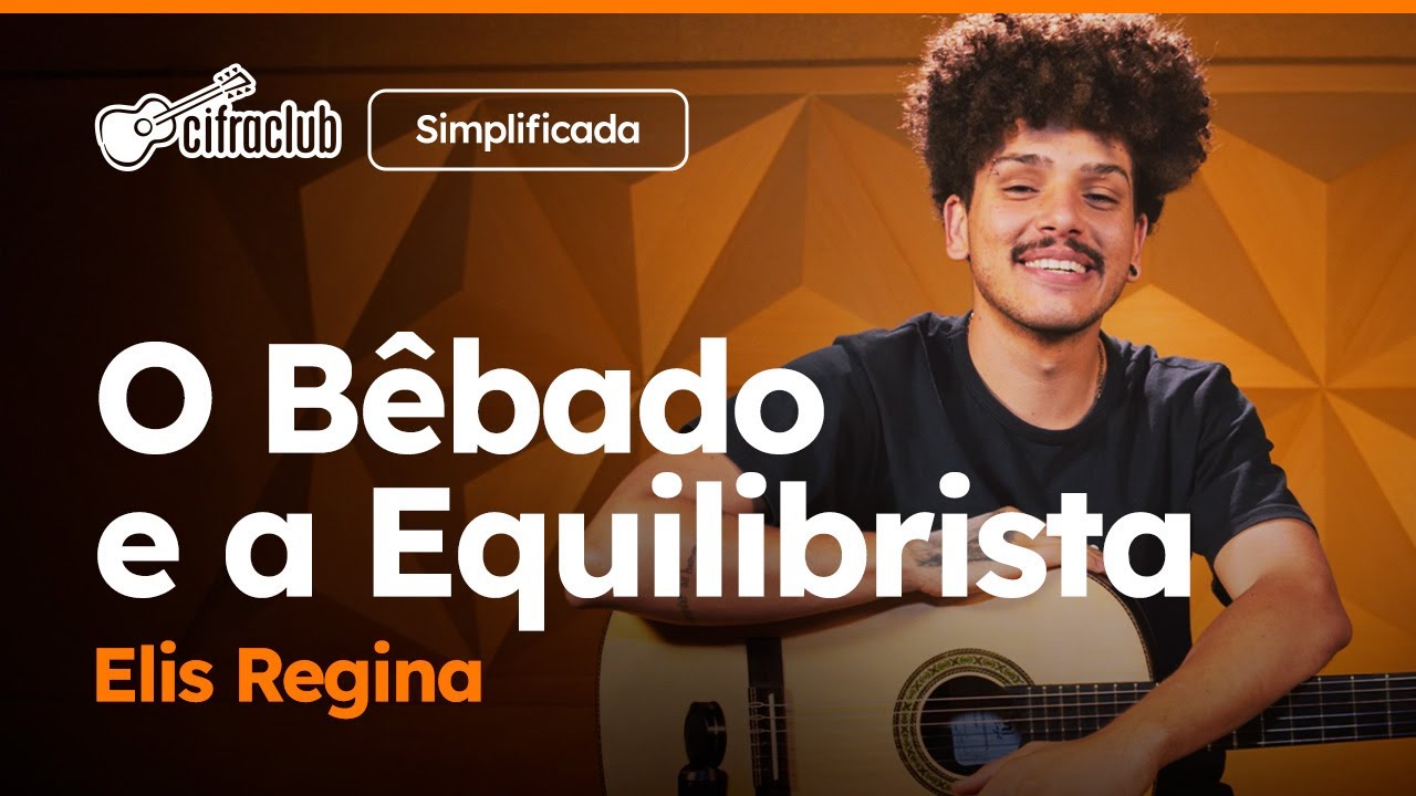 O BÊBADO E A EQUILIBRISTA - Elis Regina (Simplificada) | Como tocar no violão