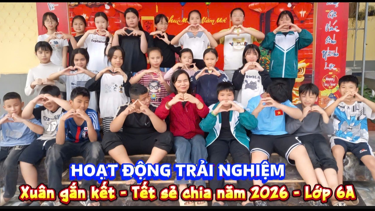 Xuân gắn kết - Tết sẻ chia (Hoạt động trải nghiệm - Lớp 6A THCS Vĩnh Trụ)
