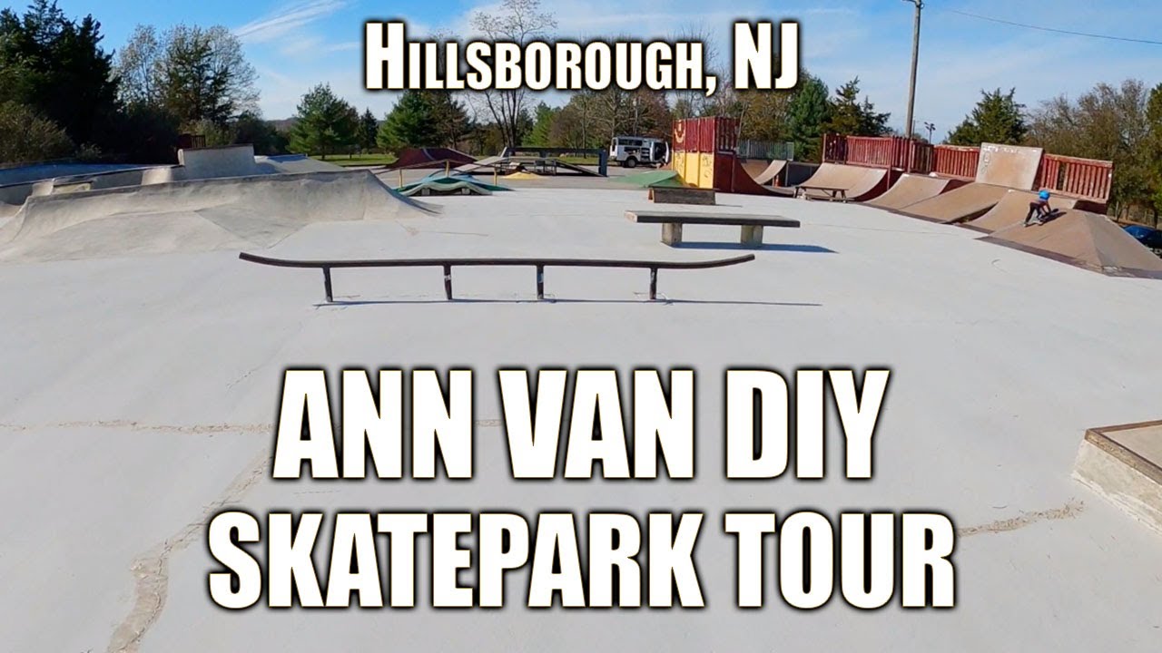 Ann Van DIY Skatepark Tour | Hillsborough, NJ