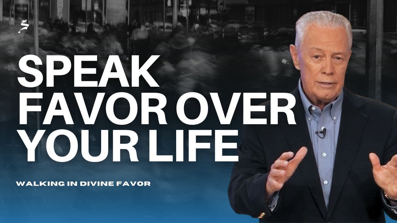 Speak Favor over Your Life - Walking in Divine Favor, Part 3