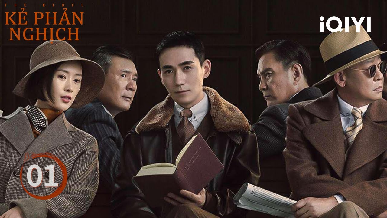 Kẻ Phản Nghịch - Tập 01 | Phim điệp chiến siêu gay cấn |iQIYI Kho Phim Hot
