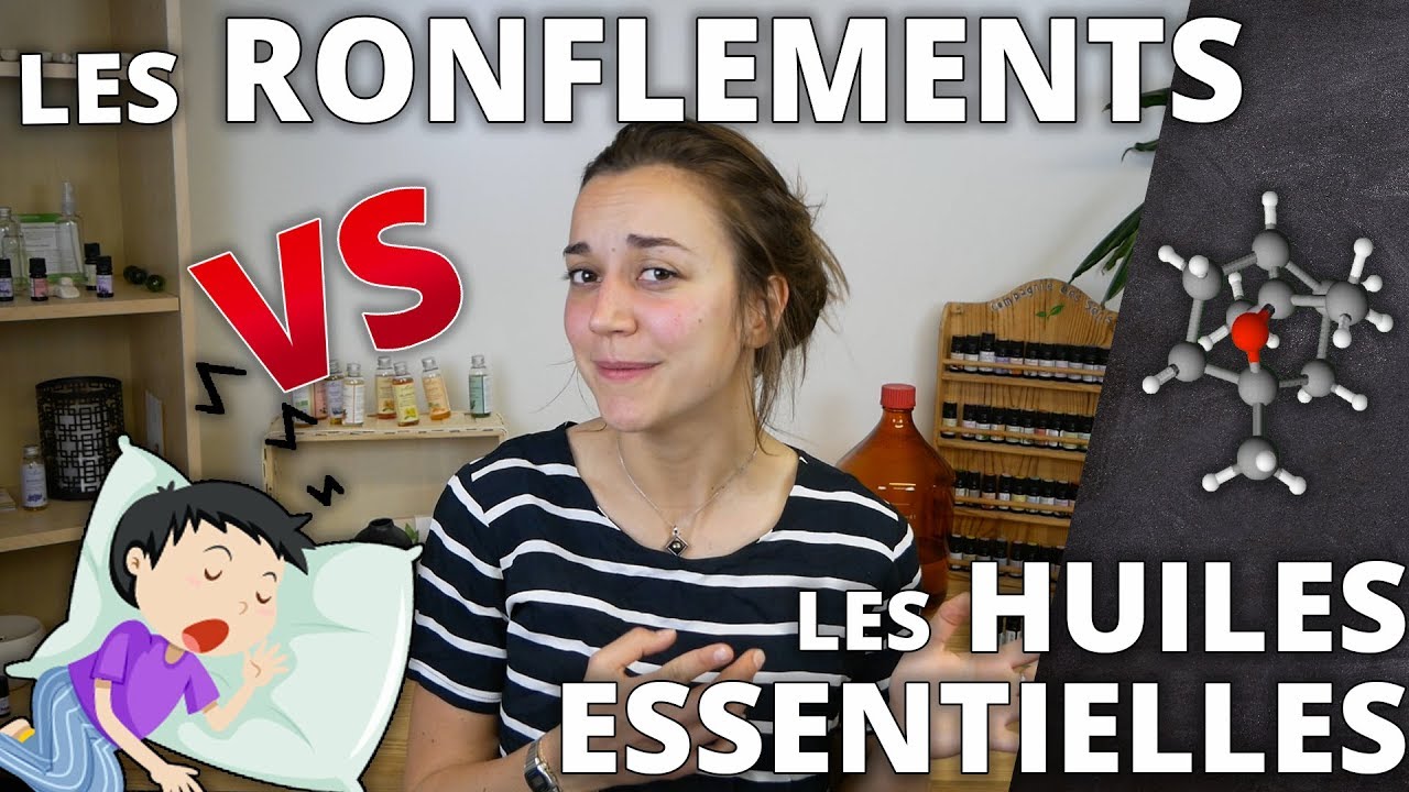 LES RONFLEMENTS - Remède naturel aux huiles essentielles