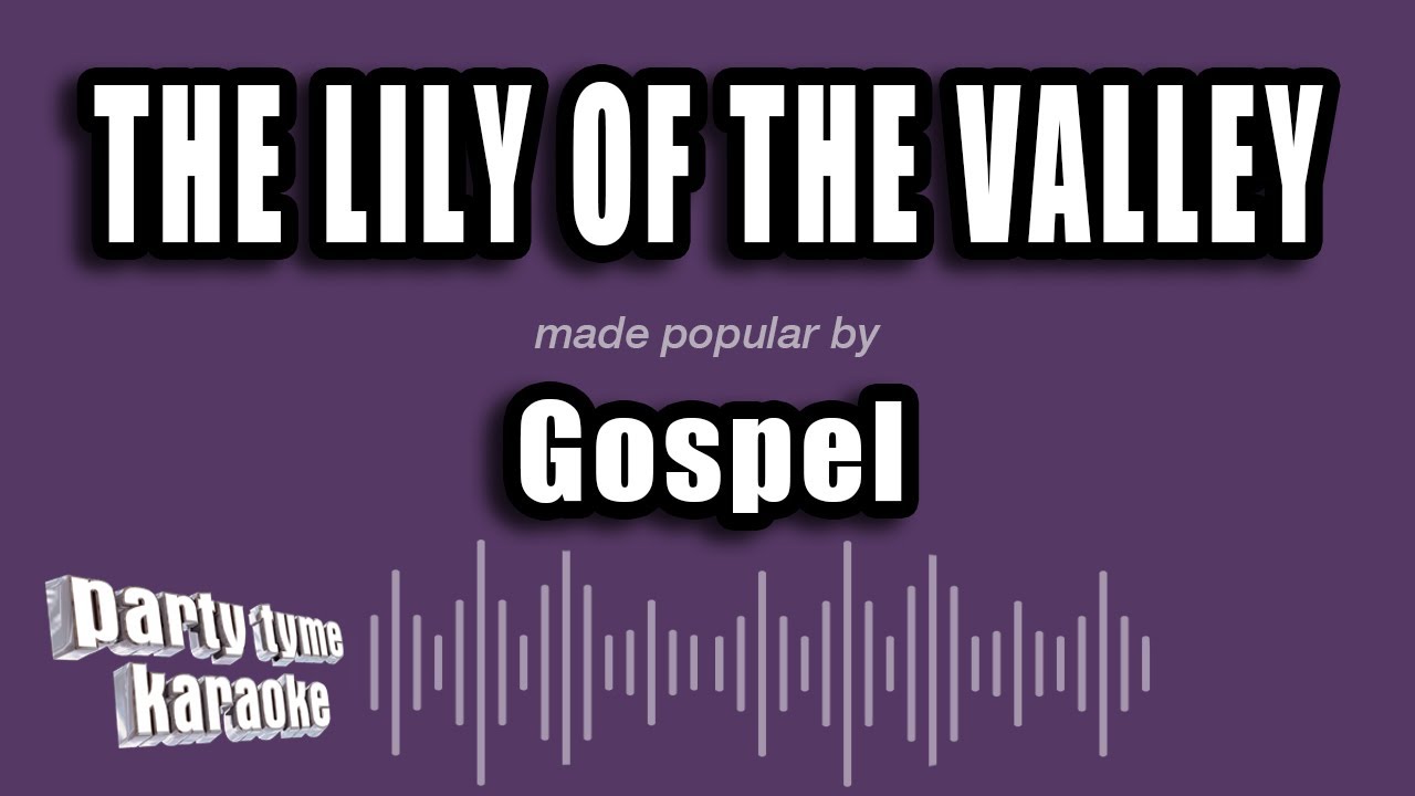 Gospel - The Lily of the Valley (Karaoke Version)