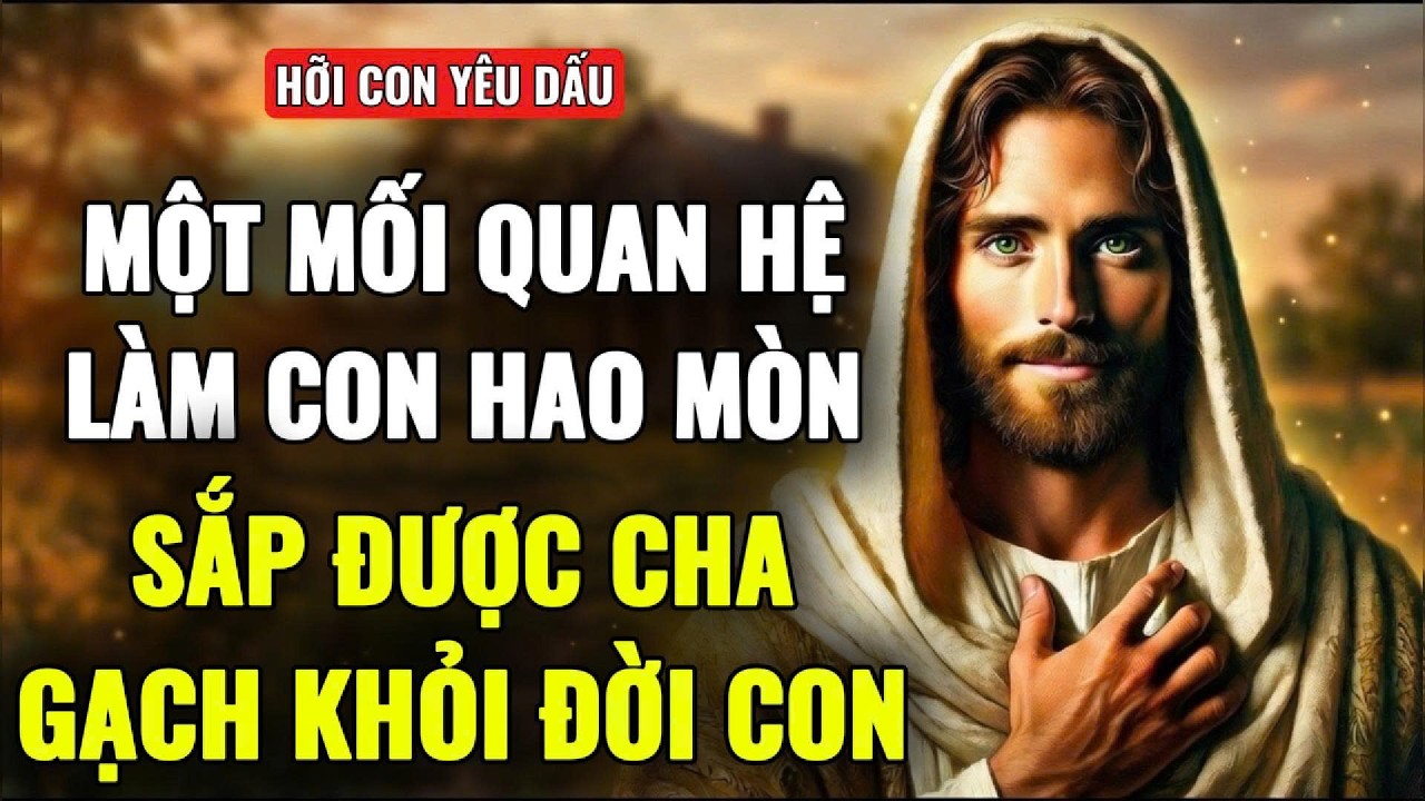 🔴CON SẮP THOÁT KHỎI MỘT MỐI QUAN HỆ LÀM HAO TỔN TINH THẦN VÀ SỨC LỰC CỦA MÌNH | THÔNG ĐIỆP TỪ CHÚA