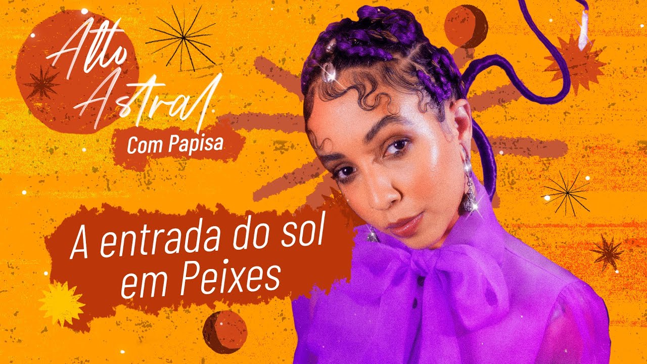 Sol em Peixes: O que influencia em seu signo e as previs&otilde;es para o m&ecirc;s | Alto Astral com Papisa