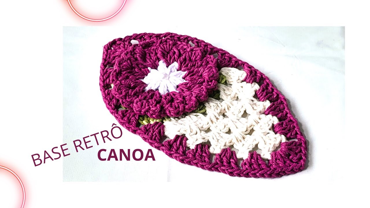 BASE DE CROCHÊ RETRÔ CANOA/PASSO A PASSO#baseretrôdecrochê#crochê
