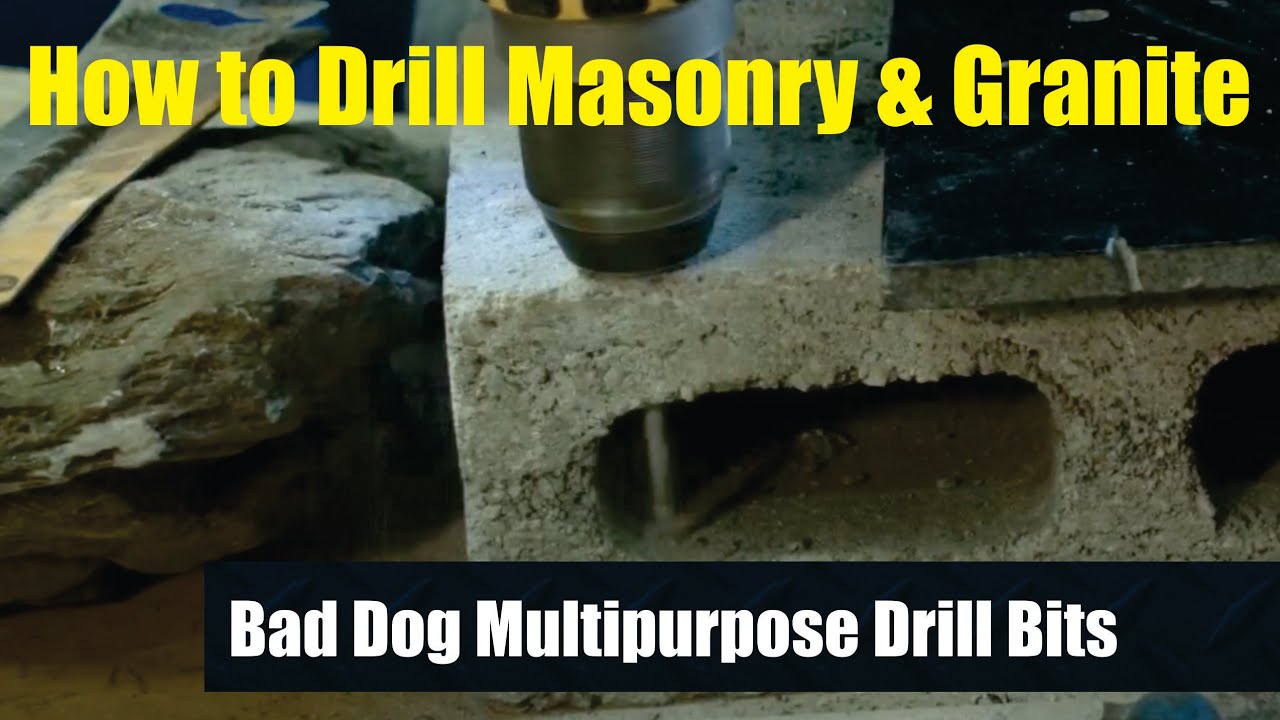 How to Drill Masonary and Granite: Bad Dog Multi-Purpose Drill Bits