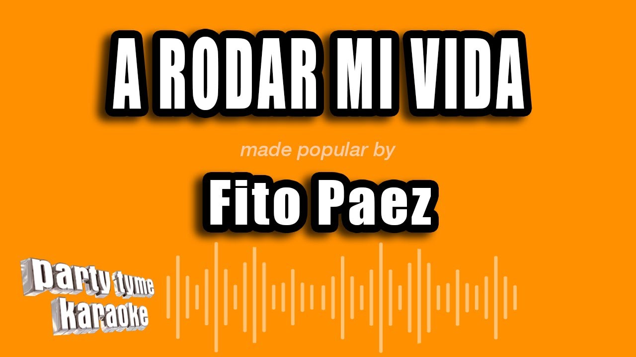 Fito Paez - A Rodar Mi Vida (Versión Karaoke)