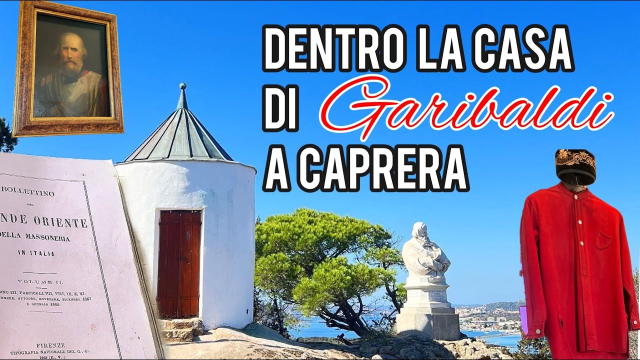 DENTRO LA CASA DI GARIBALDI A CAPRERA :  LA FAMIGLIA, I LUOGHI, L'SOLA E LA MASSONERIA
