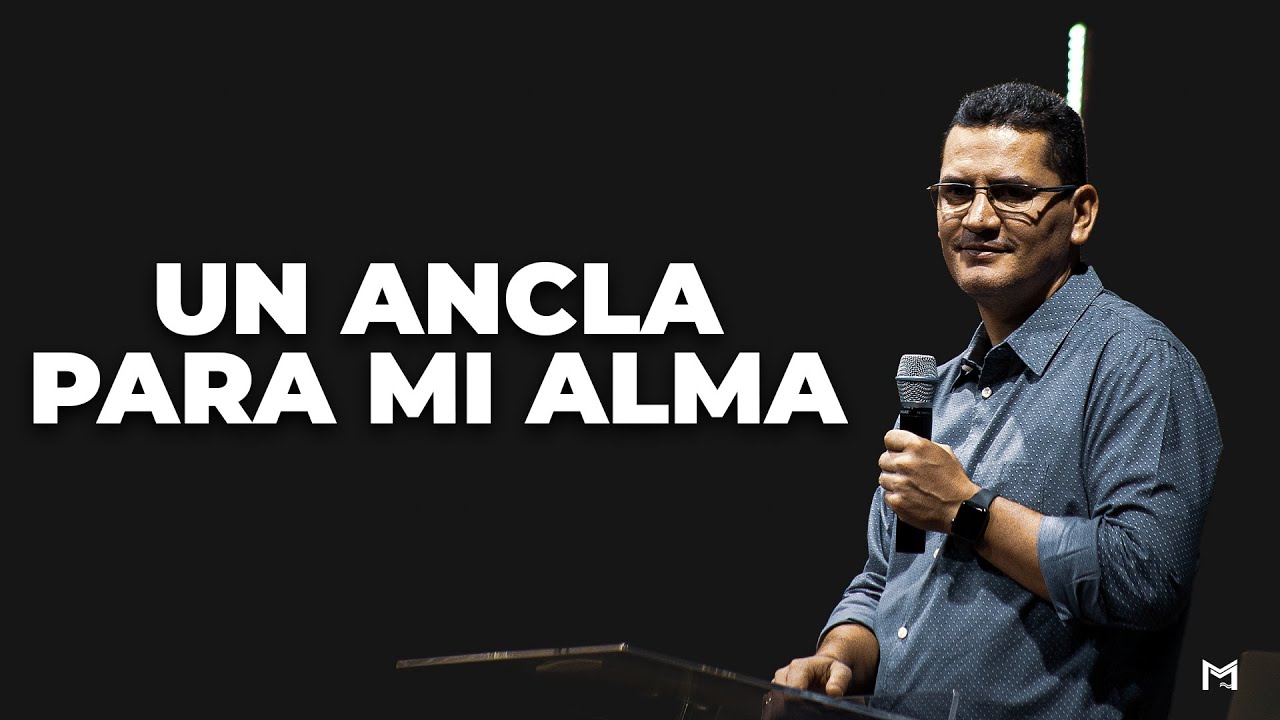 Un ancla para mi alma l Pastor Bernardo Gómez