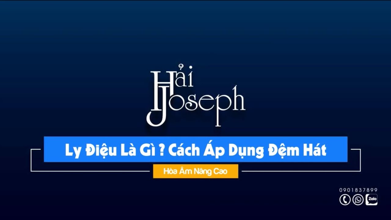LY ĐIỆU LÀ GÌ ? CÁCH ÁP DỤNG VÀO ĐỆM HÁT | Hoà âm Hải Joseph |