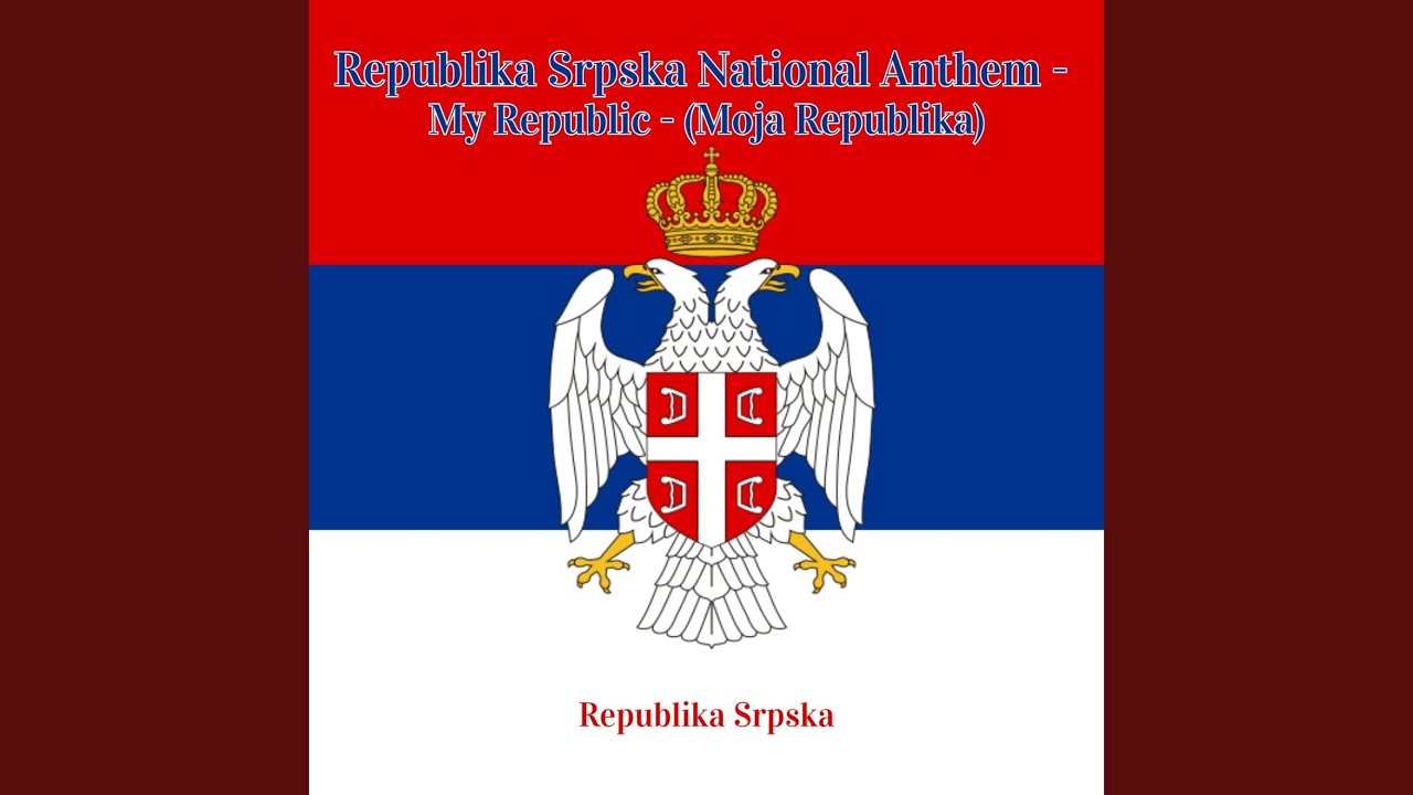 Republika Srpska National Anthem - My Republic - (Moja Republika)