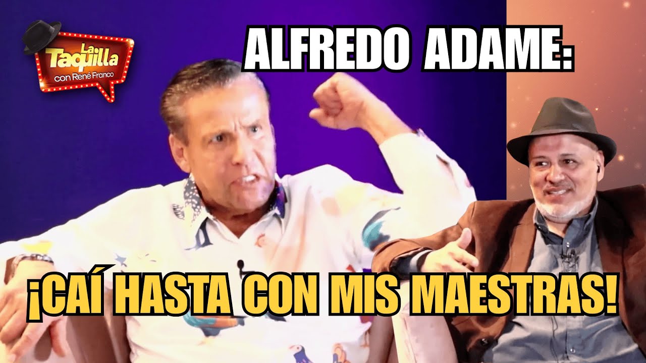 Alfredo Adame: ¡Me perseguían las lagartonas! ¡Caí con mis profesoras! | La Taquilla | Rene Franco
