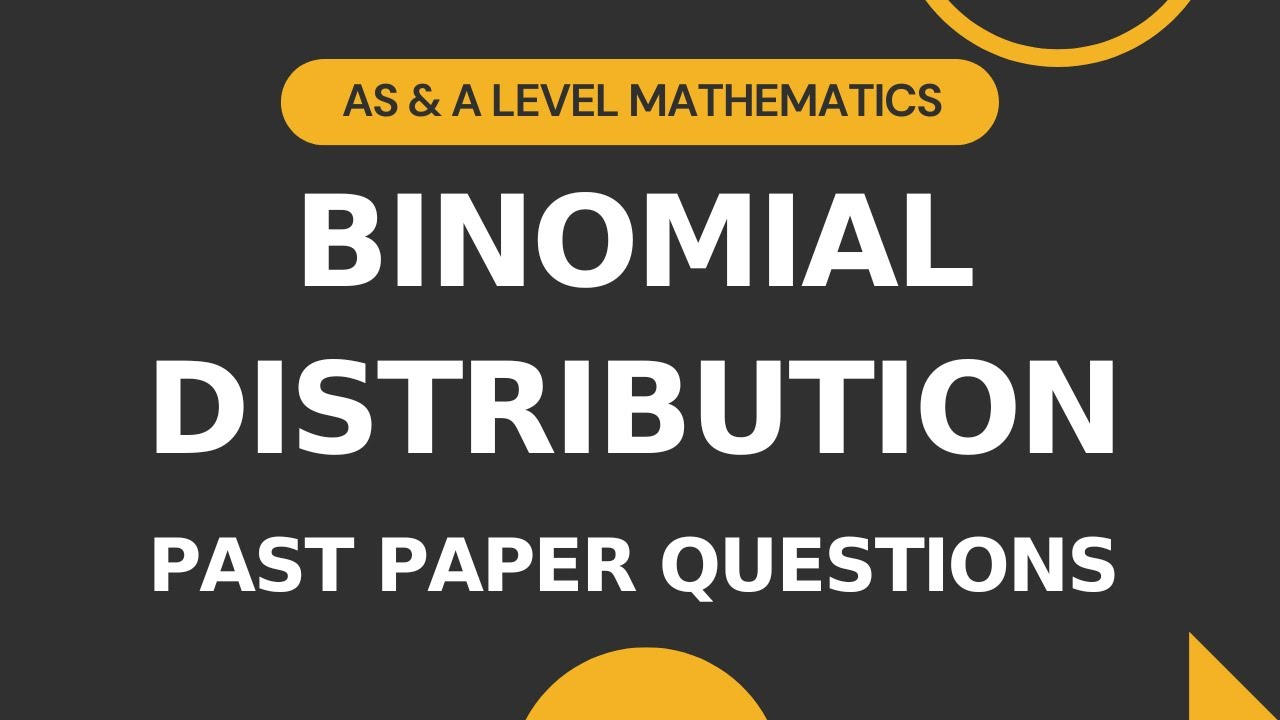 Binomial Distribution Part 2 | Past Paper Questions | AS & A level Math 9709 | S1 Crash Course