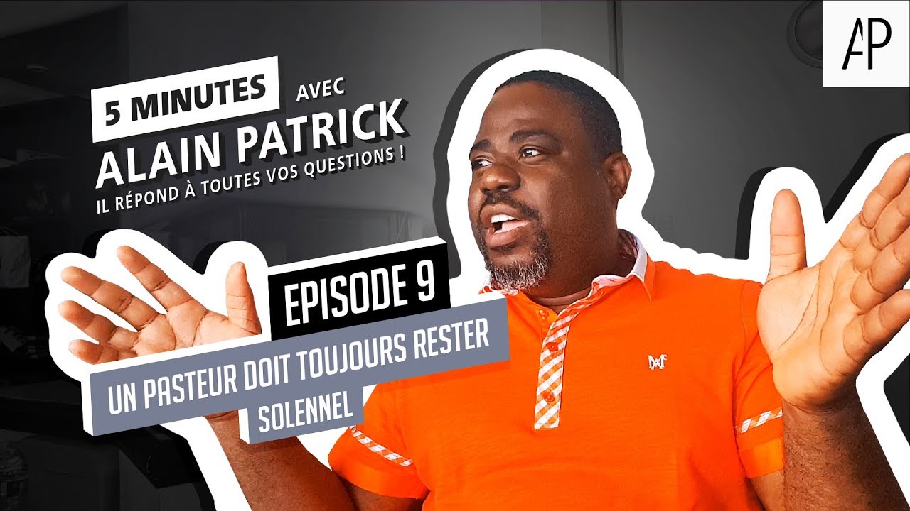 Episode 9 : Un pasteur doit-il toujours rester solennel ? | Alain Patrick Tsengue