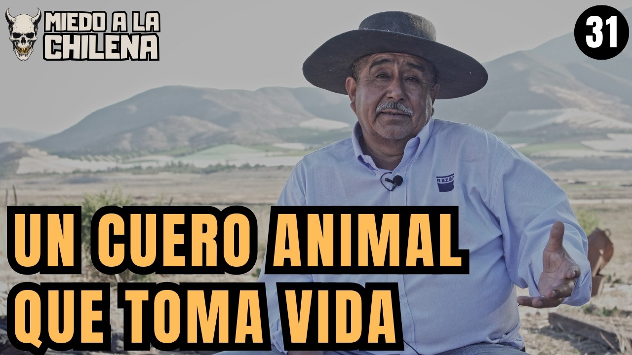 El Cuero ataca otra vez. MIEDO A LA CHILENA Norte chico. Capítulo 31.
