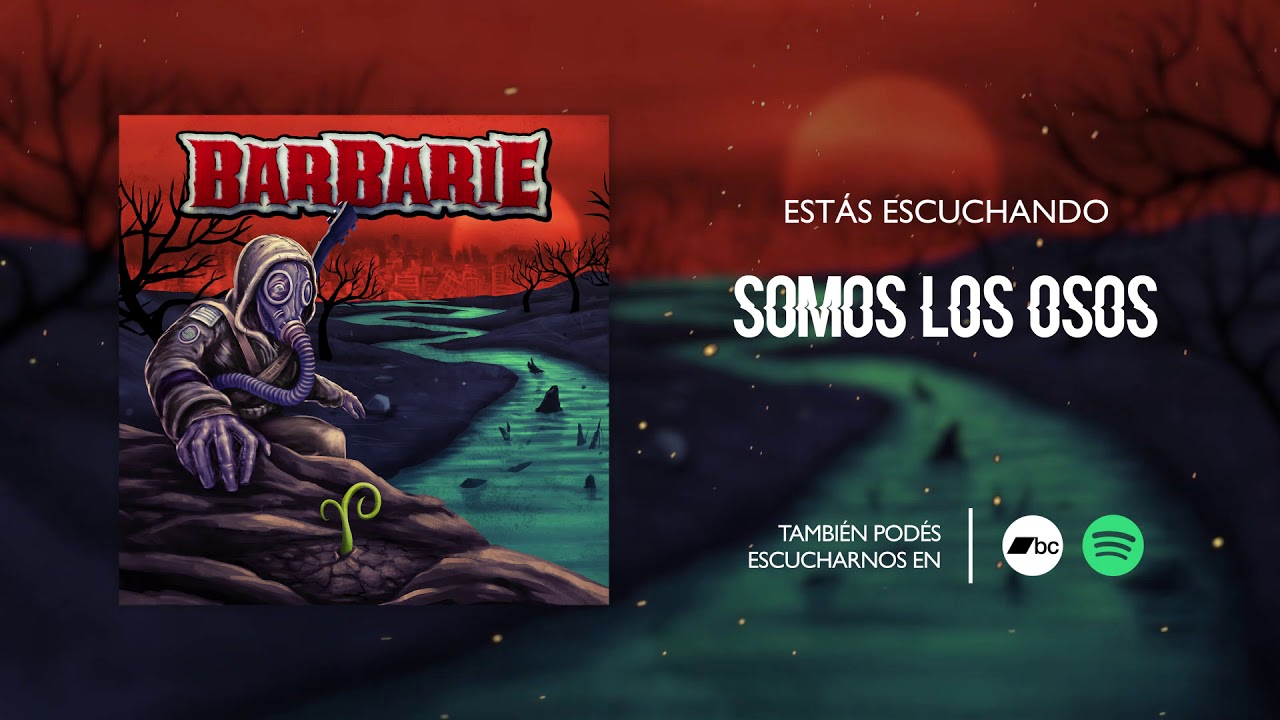 Barbarie - Somos los osos