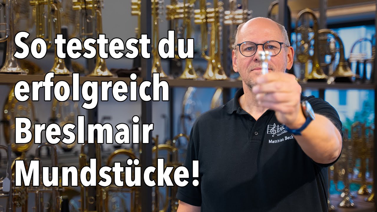 So testest du auch zu Hause erfolgreich Breslmair Mundstücke
